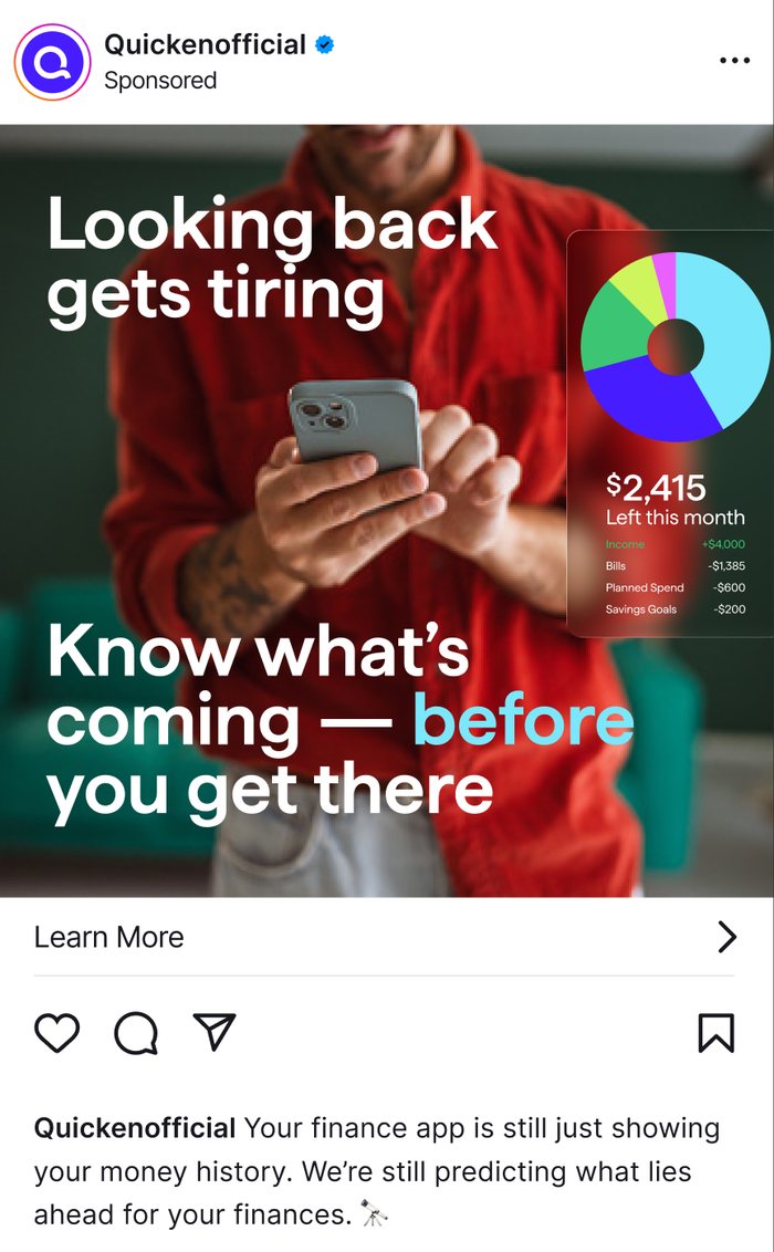 Sponsored Instagram post from Quicken: Looking back gets tiring. Know what's coming, before you get there. A man in a red jacket checks a spending chart showing $2,415 left this month. Caption: Your finance app is still just showing your money history. We're still predicting what lies ahead for your finances.